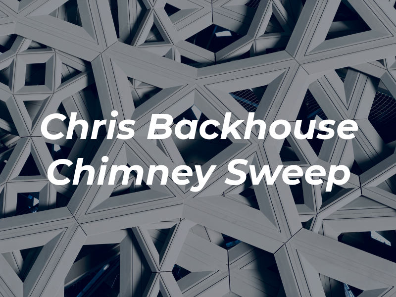 Chris Backhouse Chimney Sweep