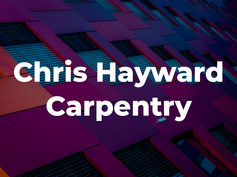 Chris Hayward Carpentry