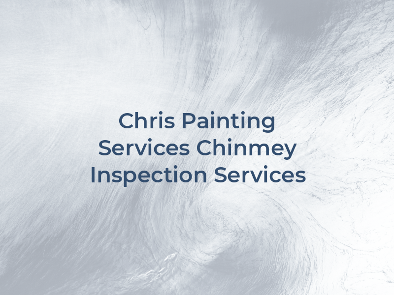 Chris Painting Services & Chinmey Inspection Services Ltd