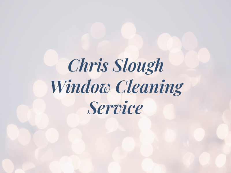 Chris Slough Window Cleaning Service