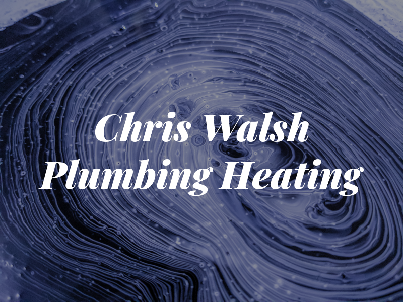 Chris Walsh Plumbing & Heating