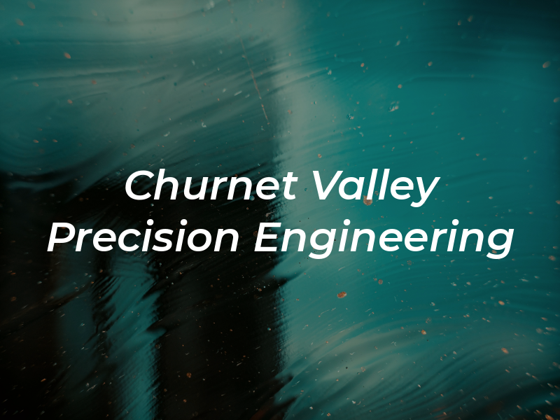 Churnet Valley Precision Engineering Ltd