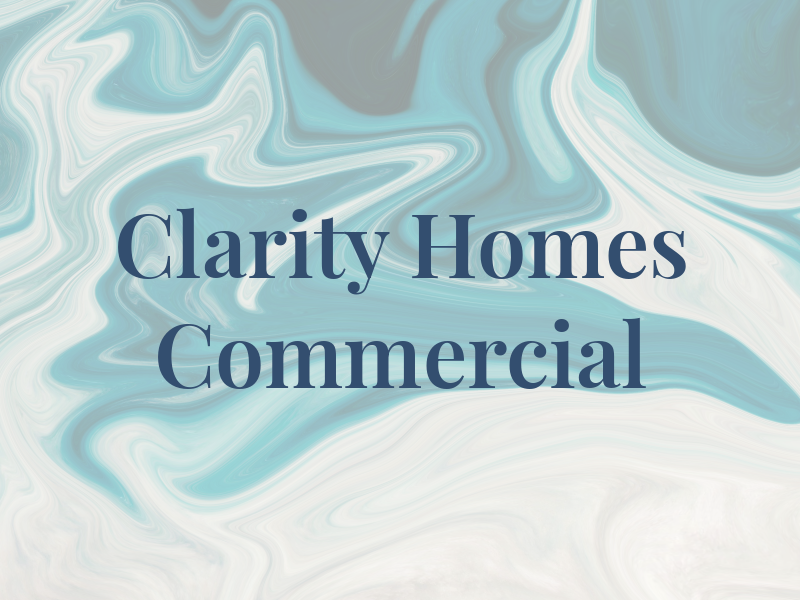 Clarity Homes and Commercial