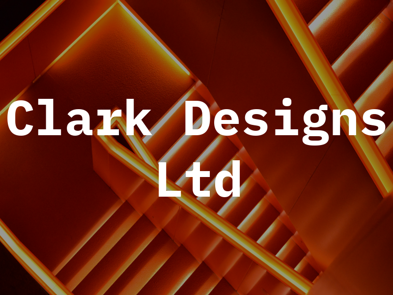 Clark Designs Ltd