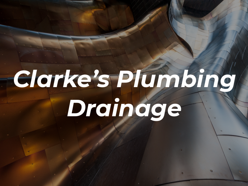 Clarke's Plumbing and Drainage