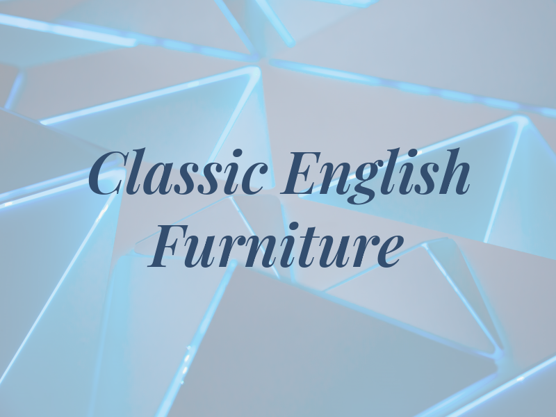 Classic English Furniture Ltd