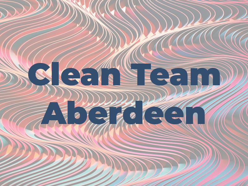 Clean Team Aberdeen