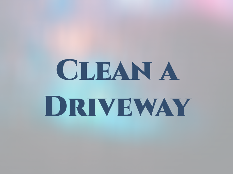 Clean a Driveway