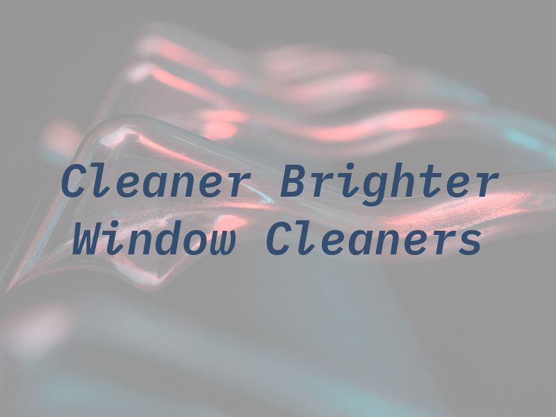 Cleaner Brighter Window Cleaners