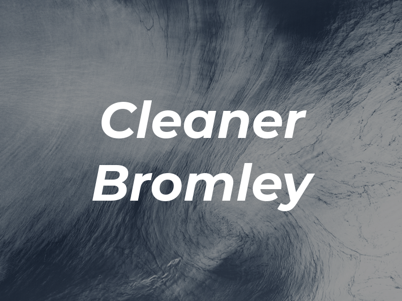 Cleaner Bromley