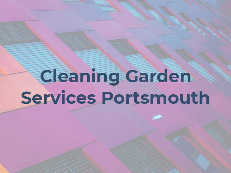 Cleaning and Garden Services in Portsmouth