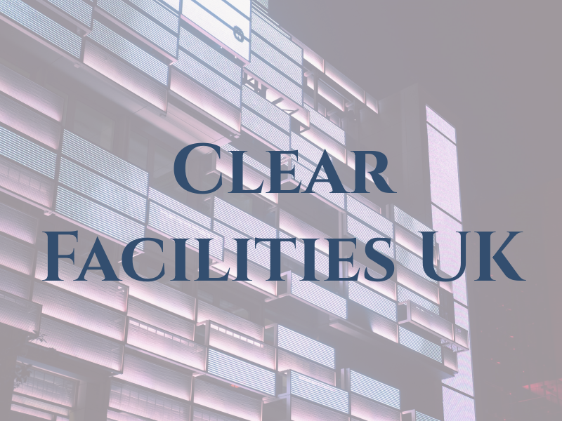 Clear Facilities UK