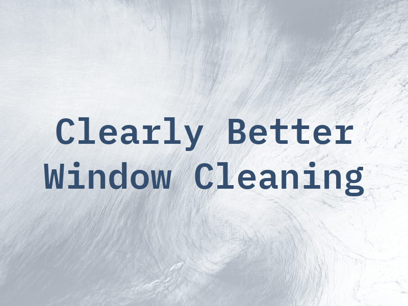 Clearly Better Window Cleaning