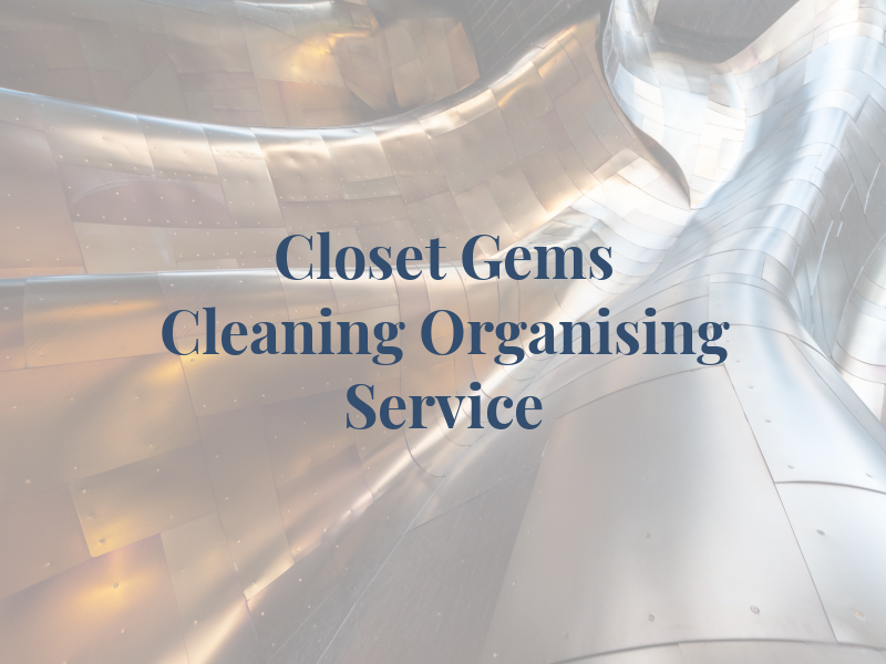 Closet Gems Cleaning AND Organising Service LTD