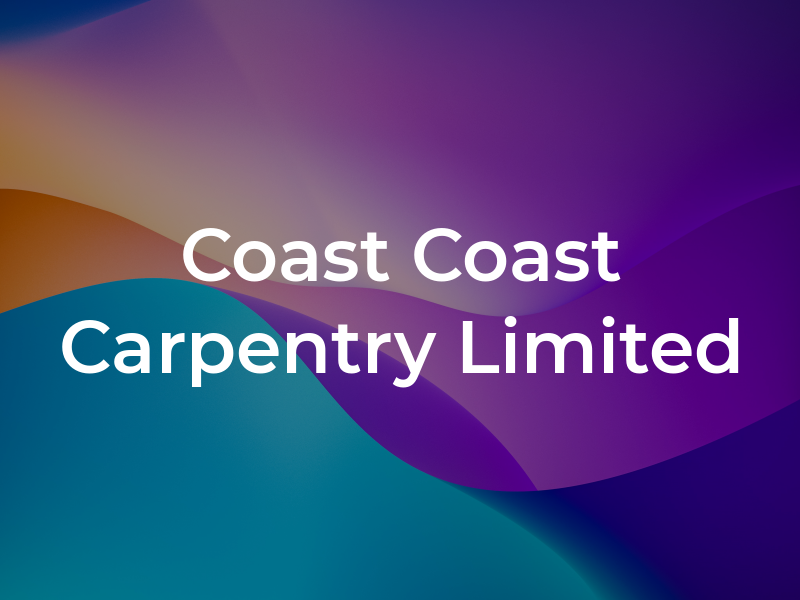 Coast to Coast Carpentry Limited