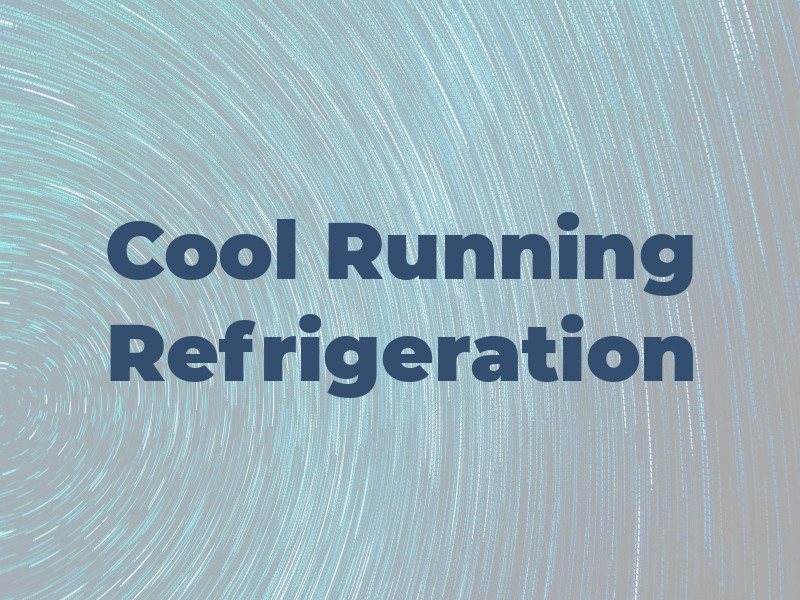 Cool Running Refrigeration