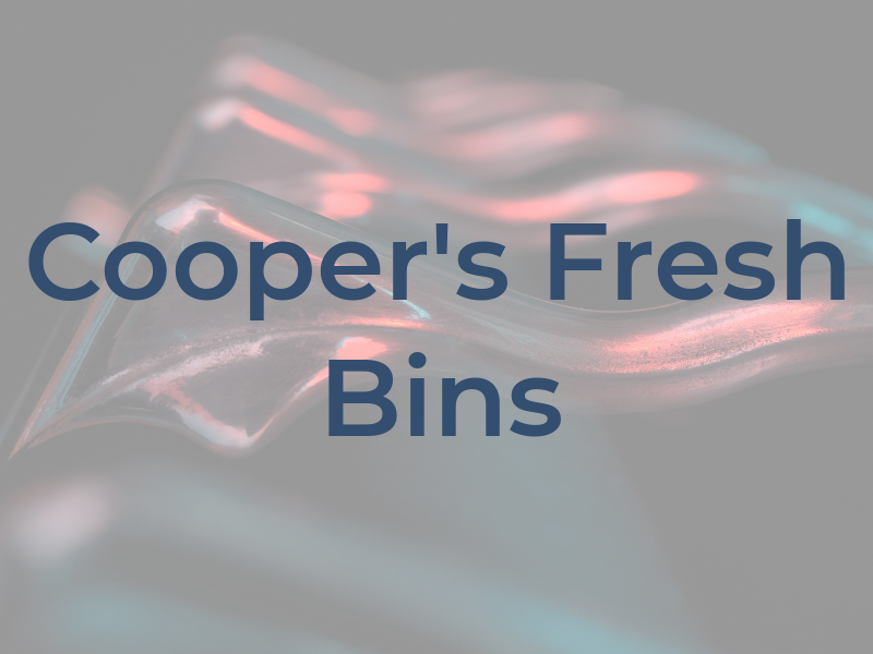 Cooper's Fresh Bins