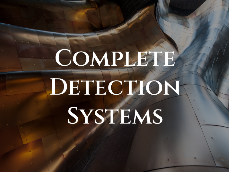 Complete Detection Systems