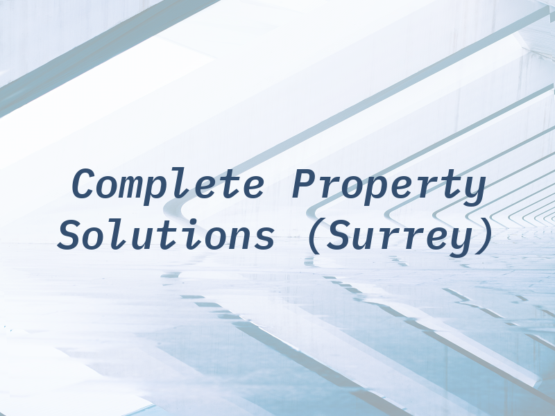 Complete Property Solutions (Surrey) Ltd