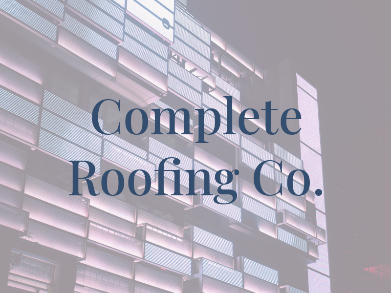 Complete Roofing Co.