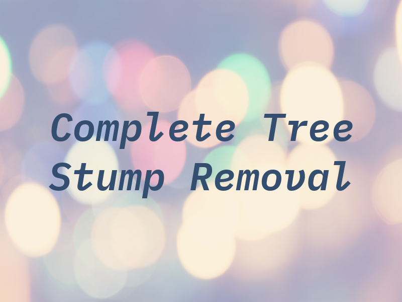 Complete Tree Stump Removal