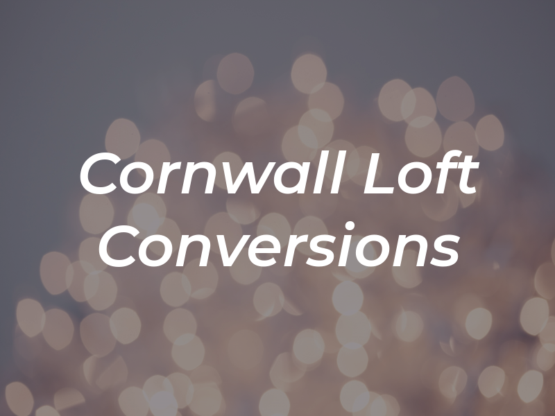 Cornwall Loft Conversions