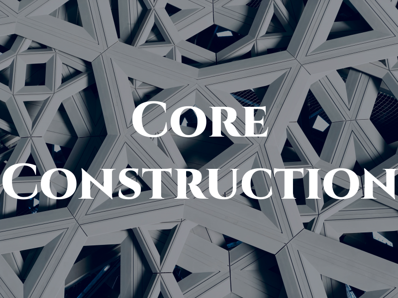 Core Construction