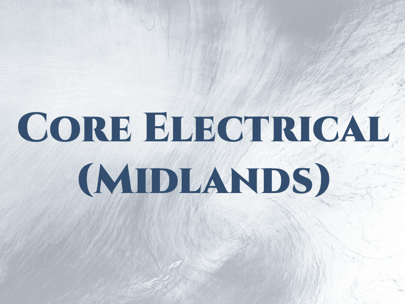 Core Electrical (Midlands) Ltd