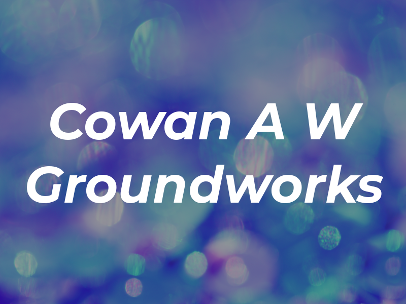 Cowan A W Groundworks