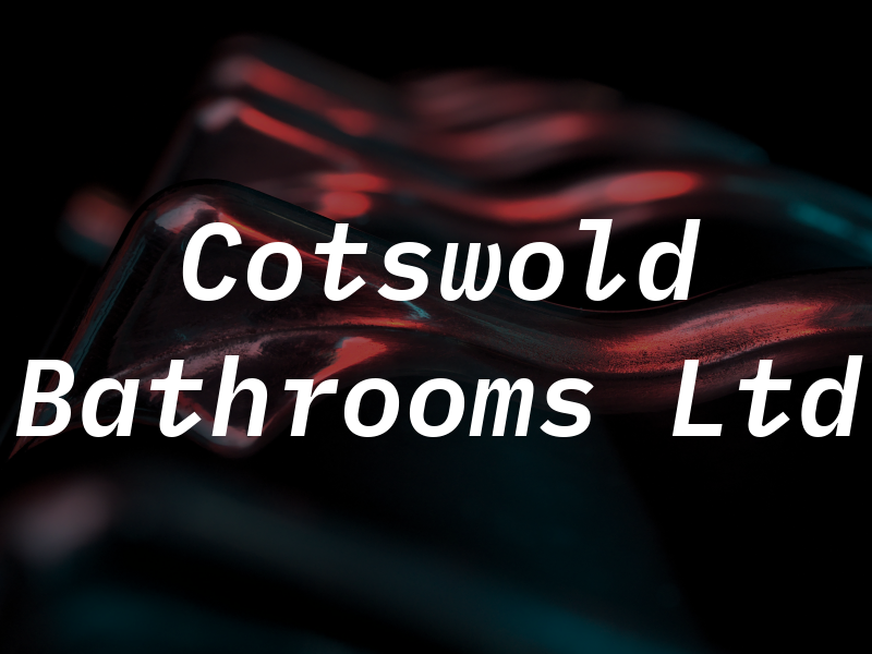 Cotswold Bathrooms Ltd