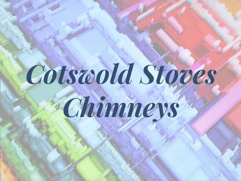 Cotswold Stoves and Chimneys
