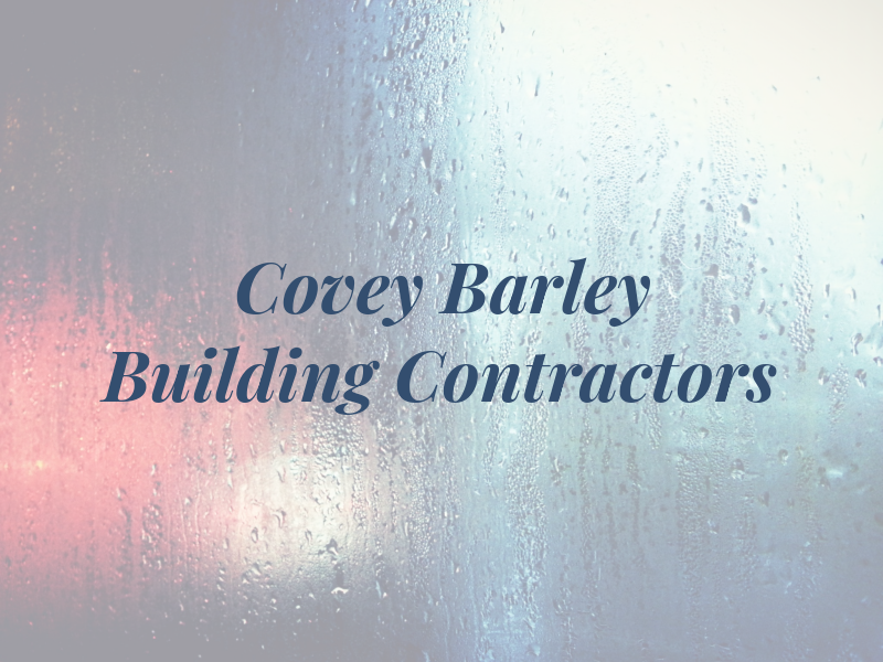 Covey and Barley Building Contractors