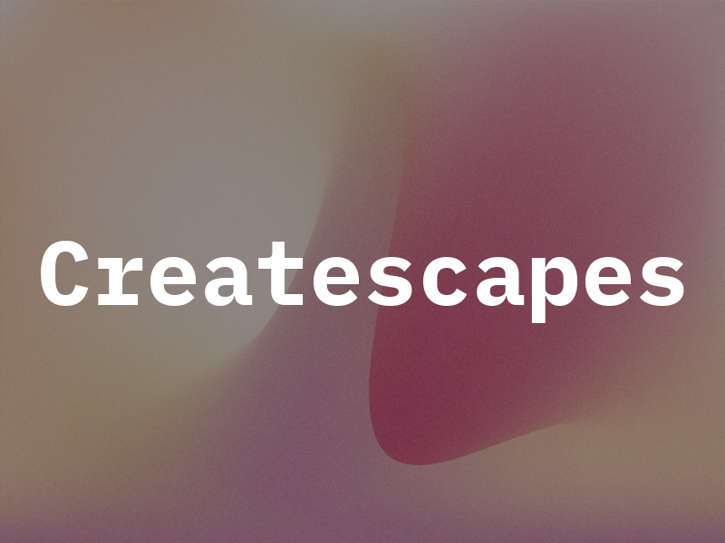 Createscapes