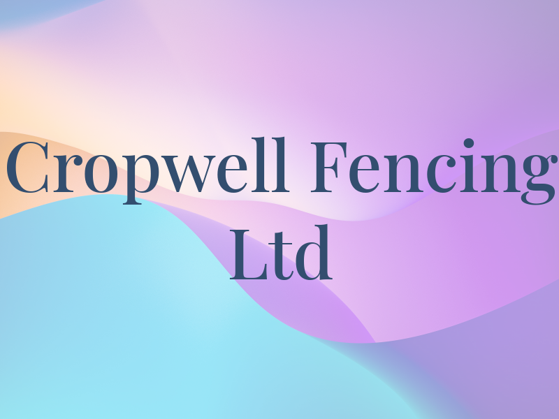 Cropwell Fencing Ltd