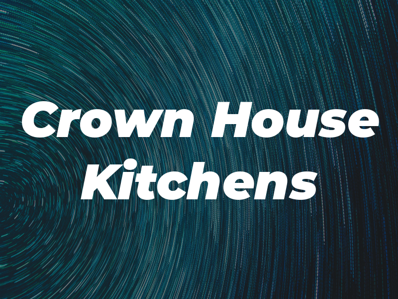 Crown House Kitchens