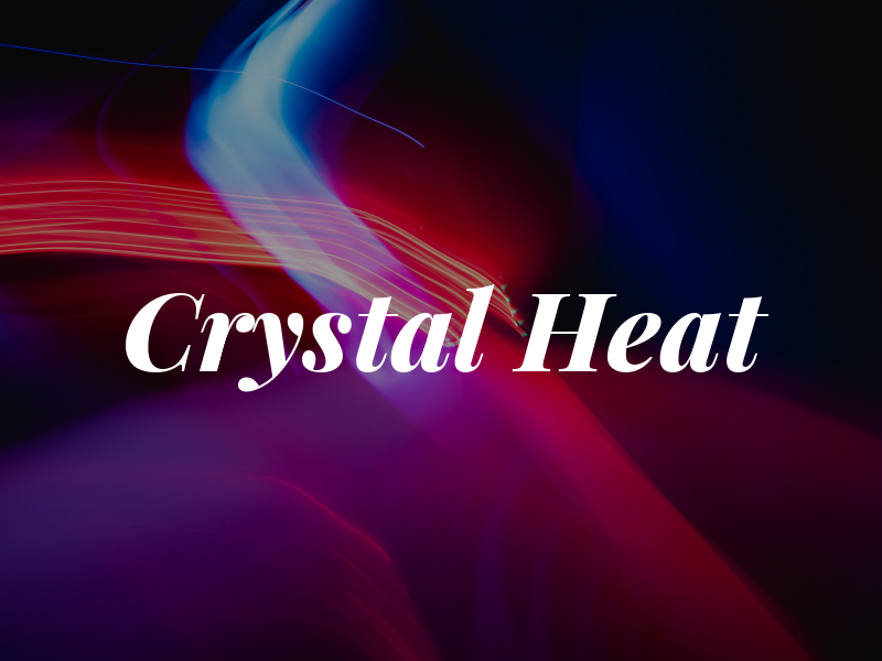 Crystal Heat