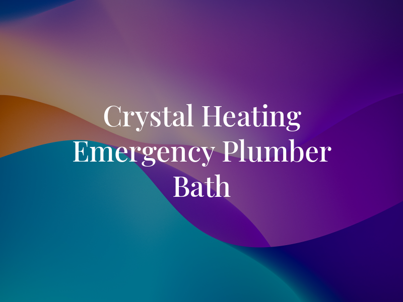 Crystal Heating Emergency Plumber Bath