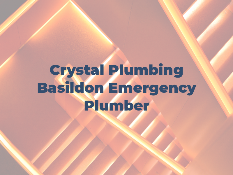 Crystal Plumbing / Basildon Emergency Plumber
