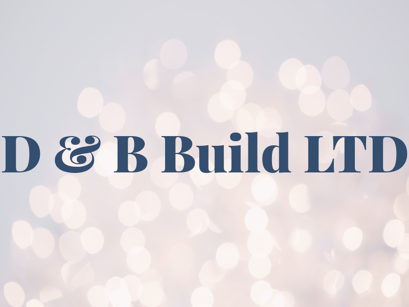 D & B Build LTD