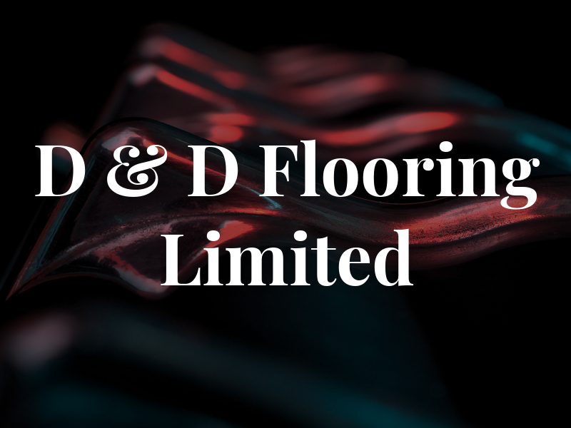 D & D Flooring Limited