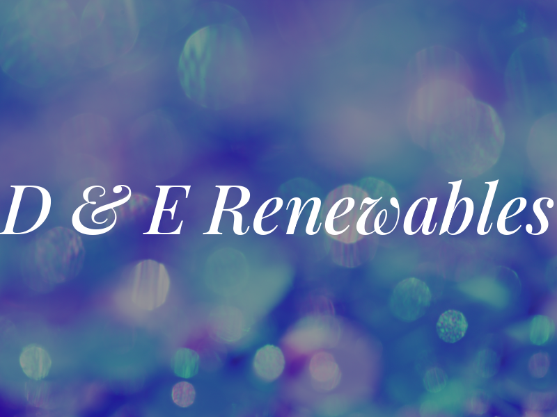 D & E Renewables