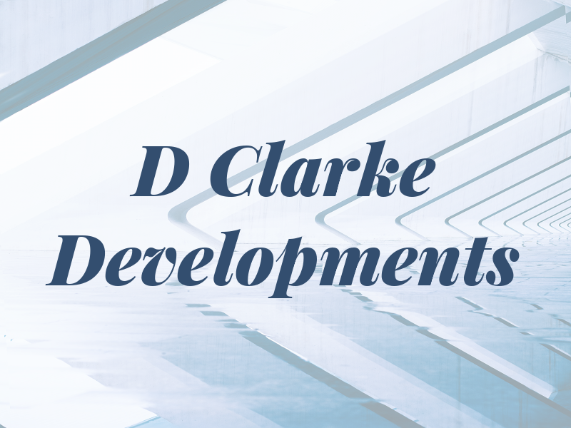 D Clarke Developments