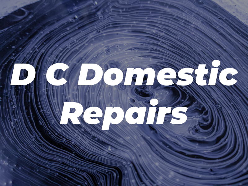 D C Domestic Repairs