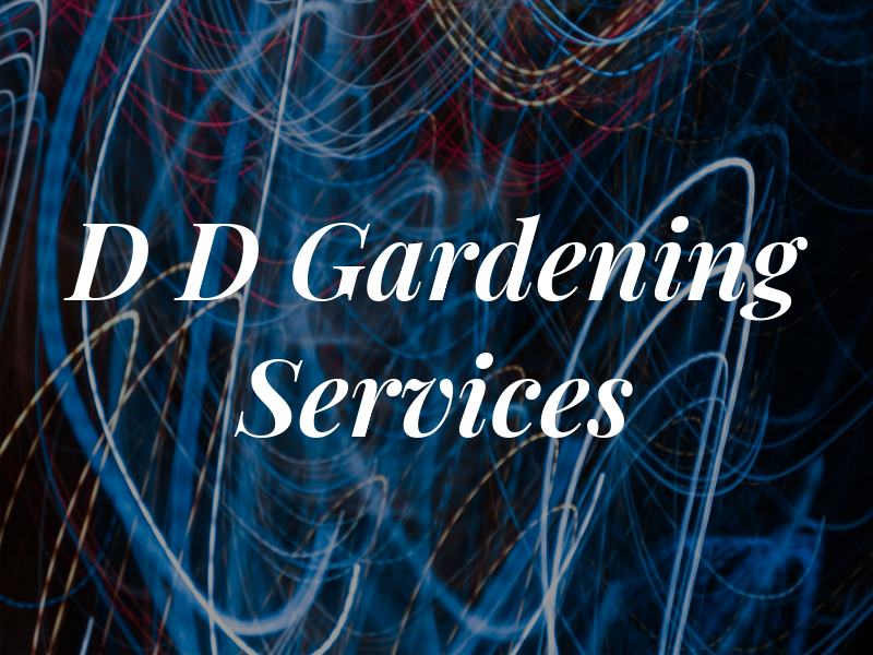 D D Gardening Services