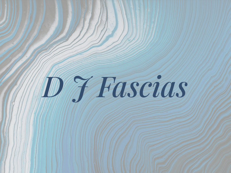 D J Fascias