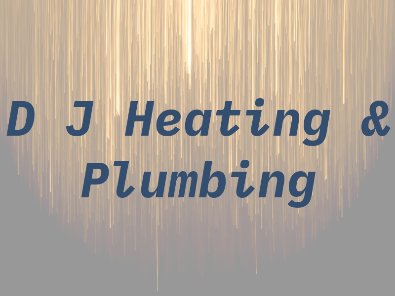 D J Heating & Plumbing