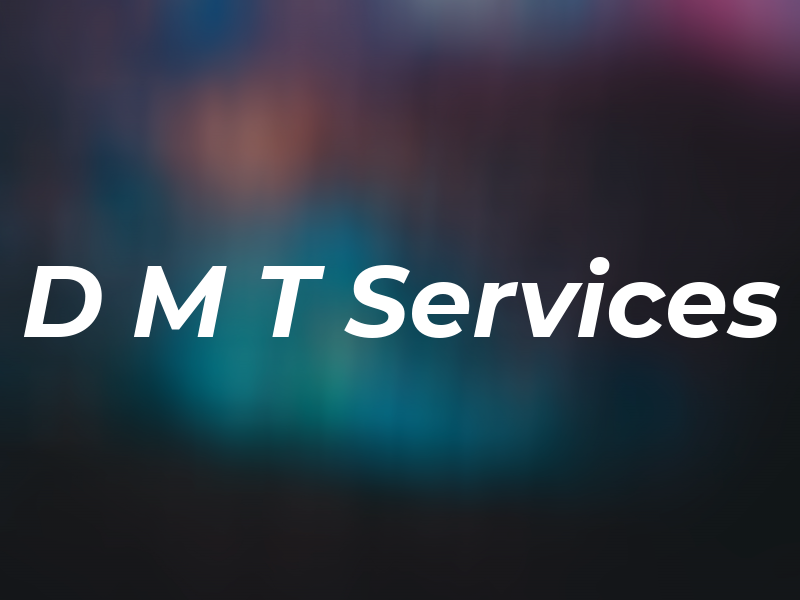 D M T Services