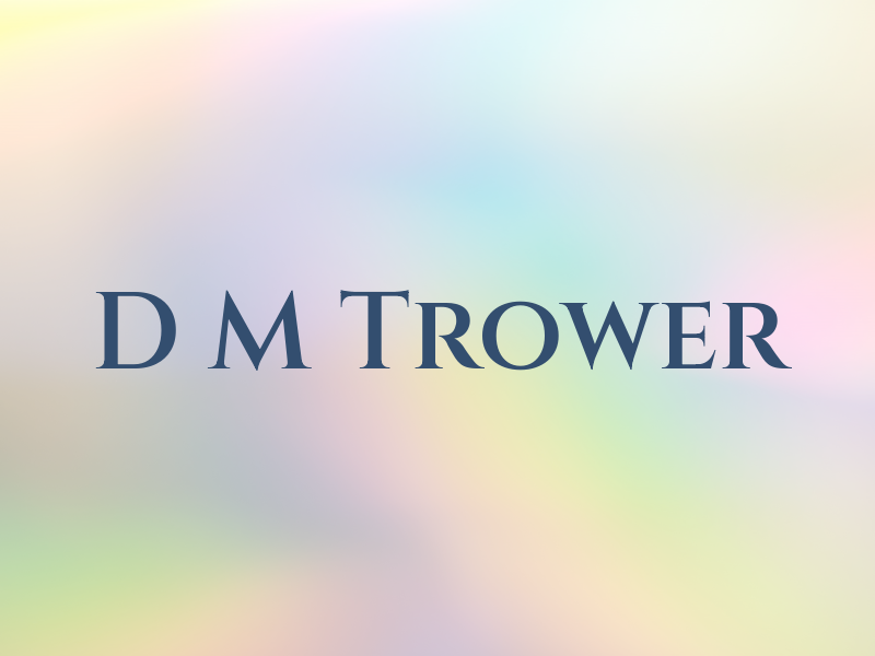 D M Trower