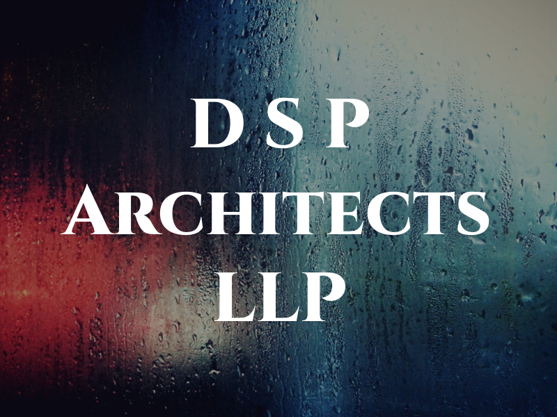 D S P Architects LLP
