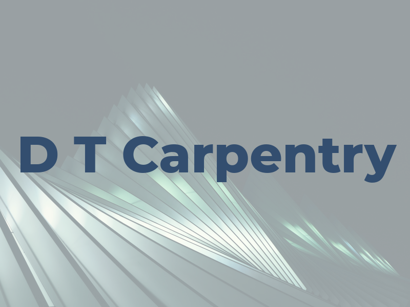 D T Carpentry